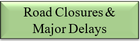 Road Closures & Major Delays 
